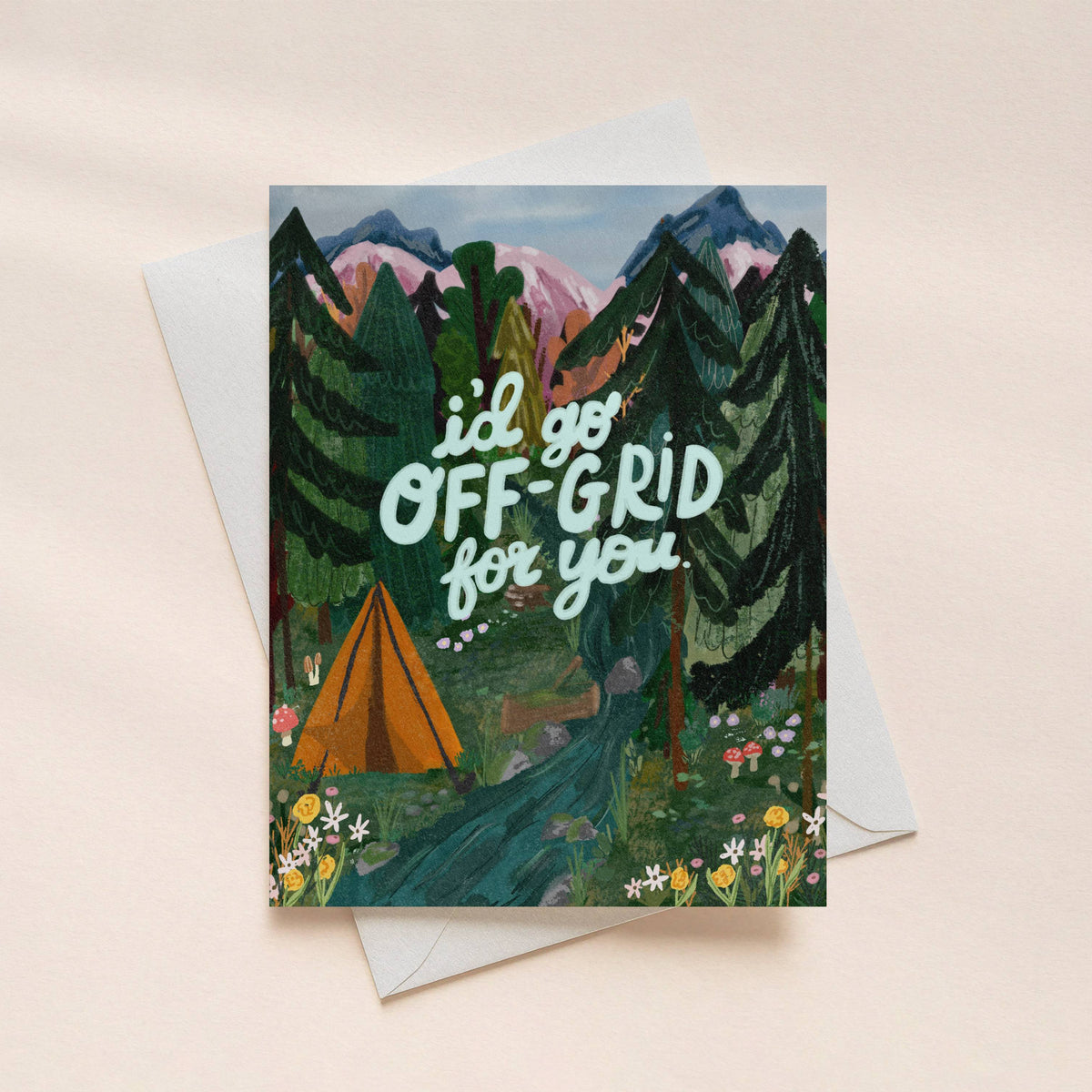 Greeting card with a forest scene and 'I'd go off-grid for you' text on a beige background
