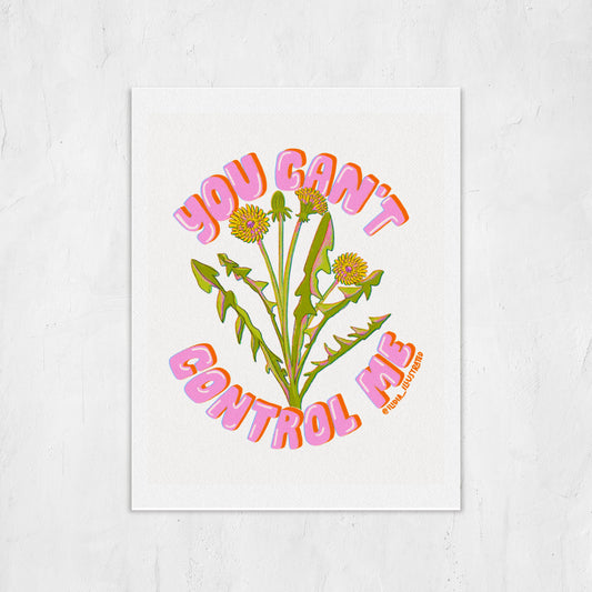 Poster with dandelion illustration and text 'You Can't Control Me' on a white background