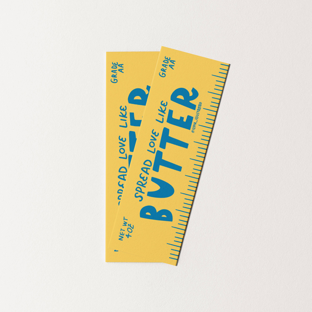 Spread Love Like Butter Heavyweight Art Bookmark