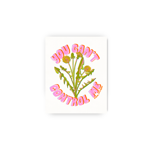 You Can't Control Me Dandelion Mini Art Print