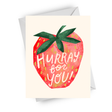 Hurray For You Strawberry Card