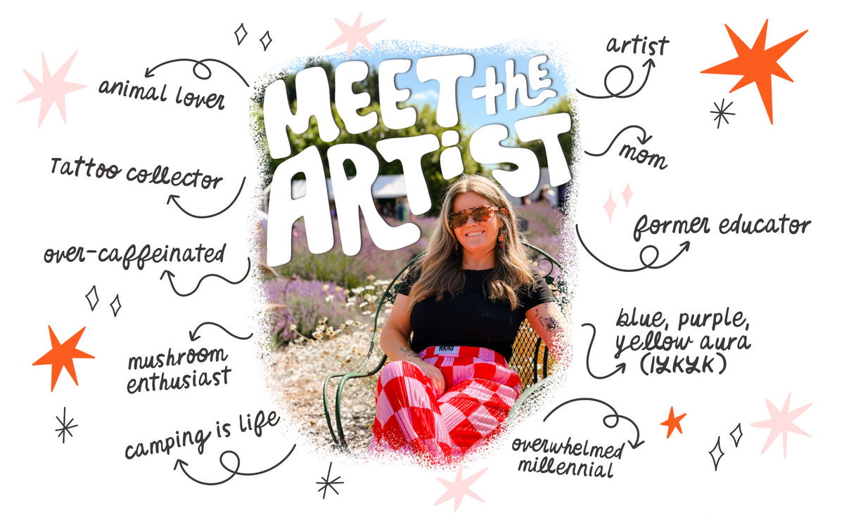 A stylized graphic with the text 'MEET THE ARTIST' in large white letters over a photo of a woman sitting outdoors. Hand-drawn black labels point to her and include phrases like 'animal lover,' 'Tattoo collector,' 'over-cafeinated,' 'mushroom enthusiast,' 'camping is life,' 'artist,' 'mom,' 'former educator,' 'blue, purple, yellow aura (YIKK),' and 'overwhelmed millennial.