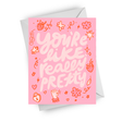You're Like Really Pretty Card